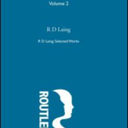 Self and Others: Selected Works of R D Laing Vol 2