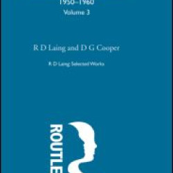 Reason and Violence: Selected Works R D Laing Vol 3