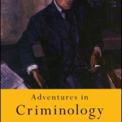 Adventures in Criminology Adventures in Criminology