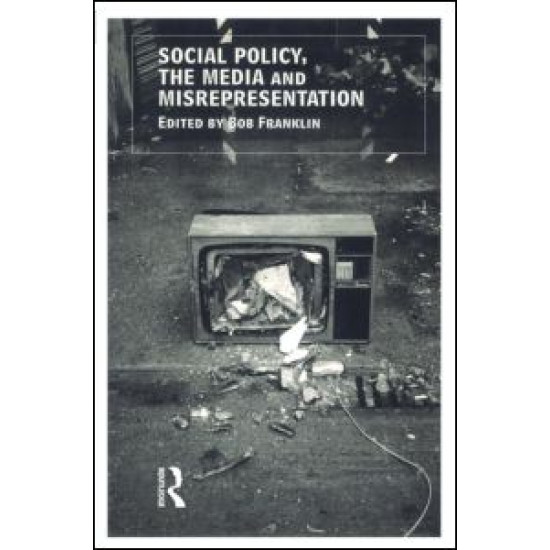Social Policy, the Media and Misrepresentation