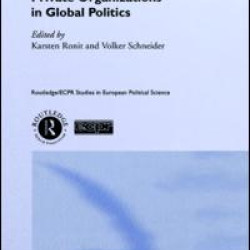 Private Organisations in Global Politics Private Organisations in Global Politics
