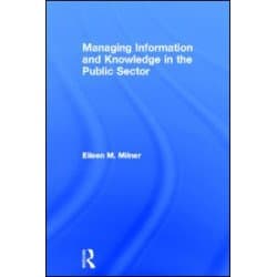 Managing Information and Knowledge in the Public Sector