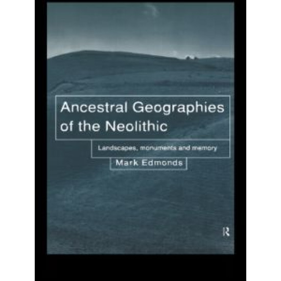 Ancestral Geographies of the Neolithic Ancestral Geographies of the Neolithic