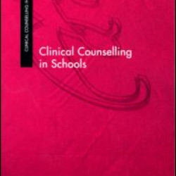 Clinical Counselling in Schools Clinical Counselling in Schools