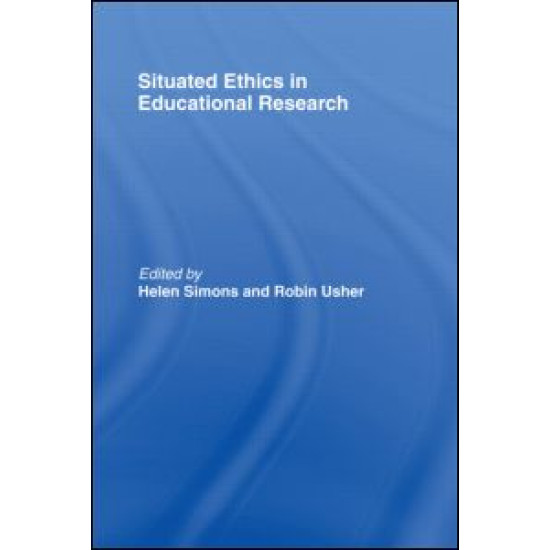 Situated Ethics in Educational Research