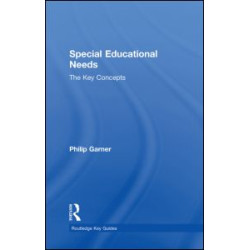 Special Educational Needs: The Key Concepts Special Educational Needs: The Key Concepts