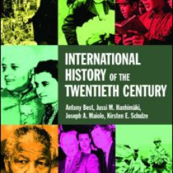 International History of the Twentieth Century and Beyond International History of the Twentieth Century and Beyond