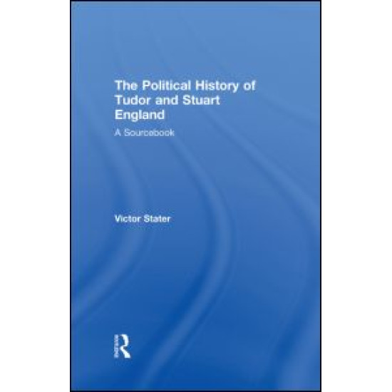 A Political History of Tudor and Stuart England A Political History of Tudor and Stuart England