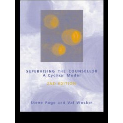 Supervising the Counsellor and Psychotherapist Supervising the Counsellor and Psychotherapist