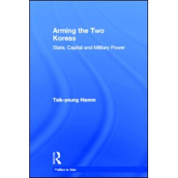 Arming the Two Koreas Arming the Two Koreas