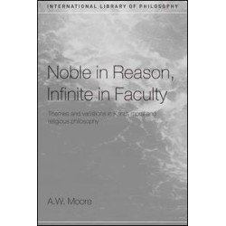 Noble in Reason, Infinite in Faculty Noble in Reason, Infinite in Faculty