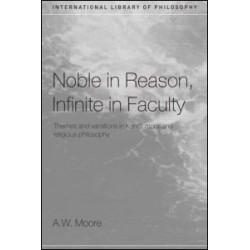 Noble in Reason, Infinite in Faculty Noble in Reason, Infinite in Faculty
