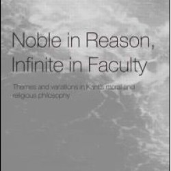 Noble in Reason, Infinite in Faculty