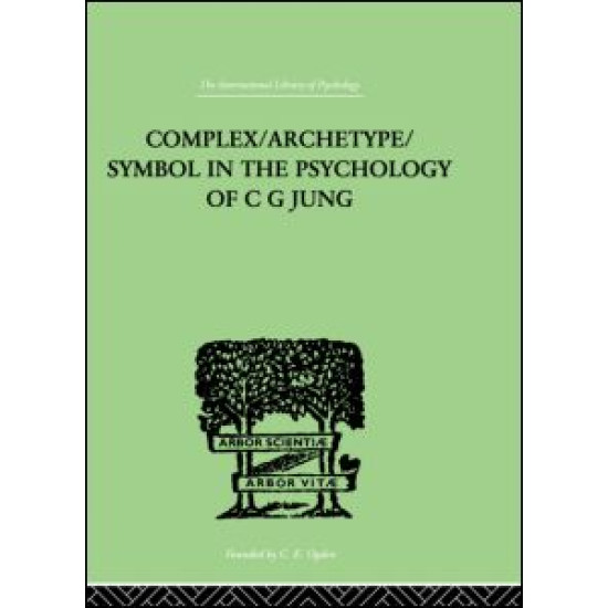 Complex/Archetype/Symbol In The Psychology Of C G Jung