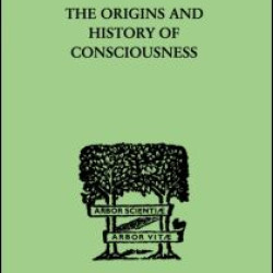 The Origins And History Of Consciousness