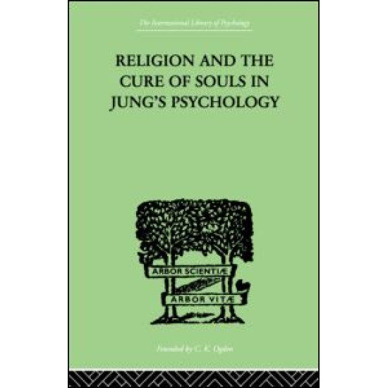 Religion and the Cure of Souls In Jung's Psychology