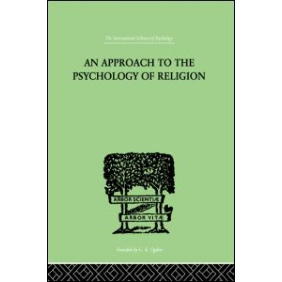 An Approach To The Psychology of Religion An Approach To The Psychology of Religion