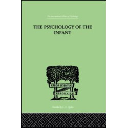 The PSYCHOLOGY OF THE INFANT