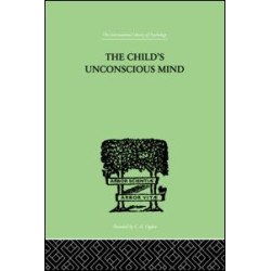 The Child's Unconscious Mind The Child's Unconscious Mind