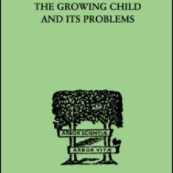 The Growing Child And Its Problems