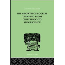 The Growth Of Logical Thinking From Childhood To Adolescence