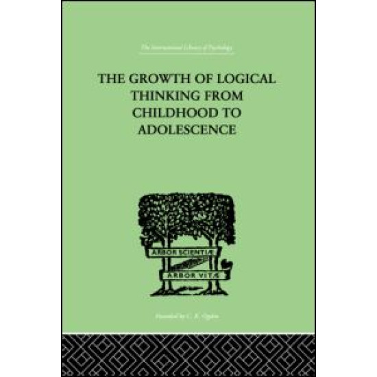 The Growth Of Logical Thinking From Childhood To Adolescence