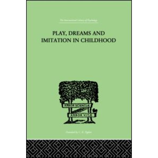 Play, Dreams And Imitation In Childhood