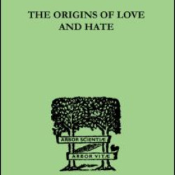 The Origins Of Love And Hate
