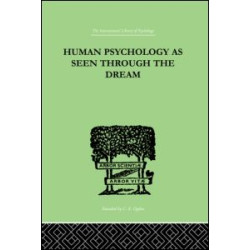 Human Psychology As Seen Through The Dream Human Psychology As Seen Through The Dream