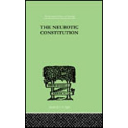 The Neurotic Constitution The Neurotic Constitution