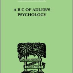 A B C Of Adler'S Psychology A B C Of Adler'S Psychology