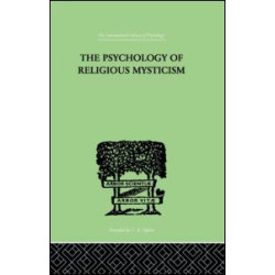 The Psychology of Religious Mysticism The Psychology of Religious Mysticism