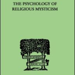 The Psychology of Religious Mysticism The Psychology of Religious Mysticism
