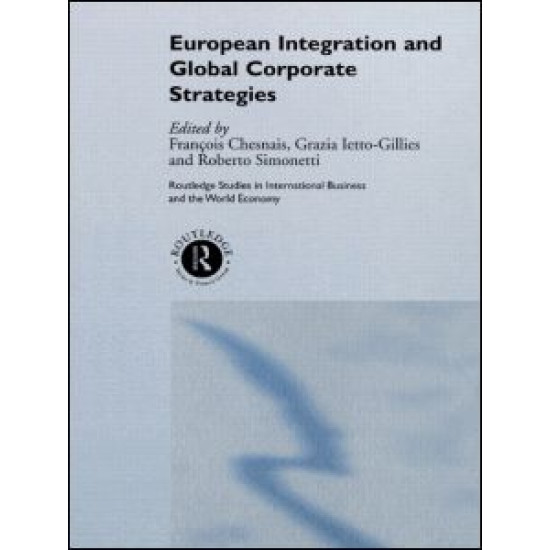 European Integration and Global Corporate Strategies European Integration and Global Corporate Strategies