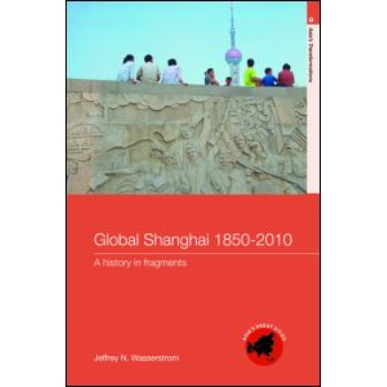 Global Shanghai, 1850-2010