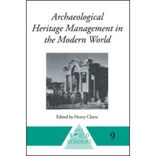 Archaeological Heritage Management in the Modern World Archaeological Heritage Management in the Modern World