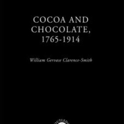 Cocoa and Chocolate, 1765-1914 Cocoa and Chocolate, 1765-1914