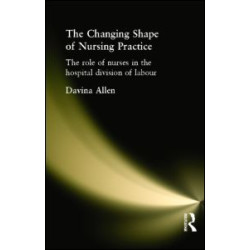 The Changing Shape of Nursing Practice The Changing Shape of Nursing Practice