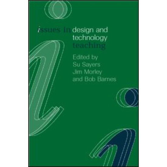 Issues in Design and Technology Teaching