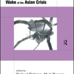 Politics and Markets in the Wake of the Asian Crisis Politics and Markets in the Wake of the Asian Crisis