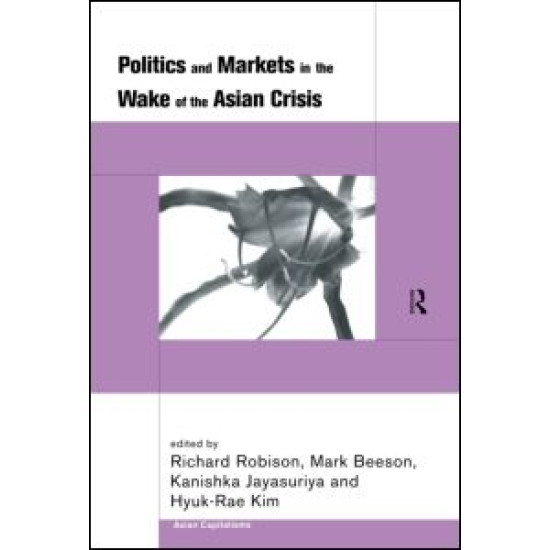 Politics and Markets in the Wake of the Asian Crisis