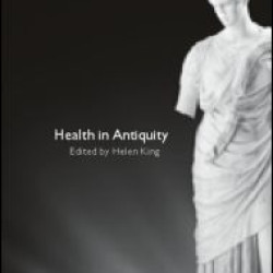 Health in Antiquity Health in Antiquity