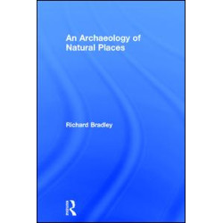 An Archaeology of Natural Places An Archaeology of Natural Places