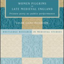 Women Pilgrims in Late Medieval England