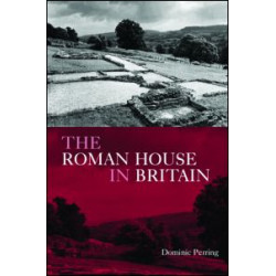 The Roman House in Britain The Roman House in Britain