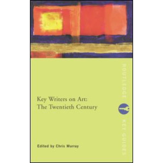 Key Writers on Art: The Twentieth Century