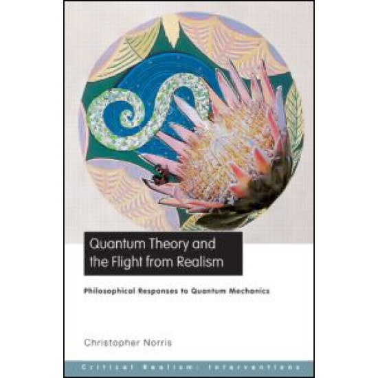 Quantum Theory and the Flight from Realism