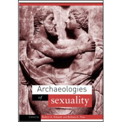 Archaeologies of Sexuality Archaeologies of Sexuality