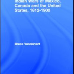 Indian Wars of Canada, Mexico and the United States, 1812-1900