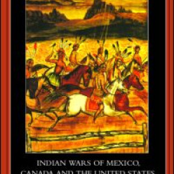 Indian Wars of Canada, Mexico and the United States, 1812-1900